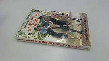 Hardcover White horses over France: From the Camargue to Cornwall Book