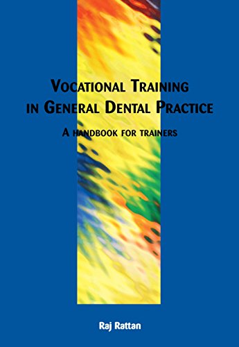 Vocational Training in General Dental Practice: The Handbook for Trainers (English Edition) - Rattan, Raj