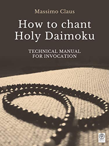 How to chant Holy Daimoku: Technical manual for invocation (English Edition)