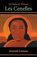 Les Cenelles: Choix de Poesies Indigenes 0972325891 Book Cover