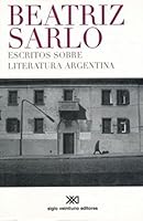 Escritos sobre literatura argentina 9871220839 Book Cover