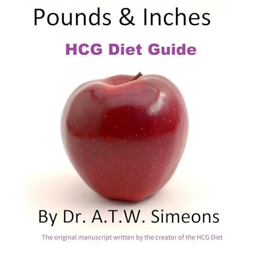 HCG Diet Weight Loss Guide Book Protocol Pounds & Inches by Dr. A. T. W. Simeons (in its entirety) Audiolibro Por Dr. A.T