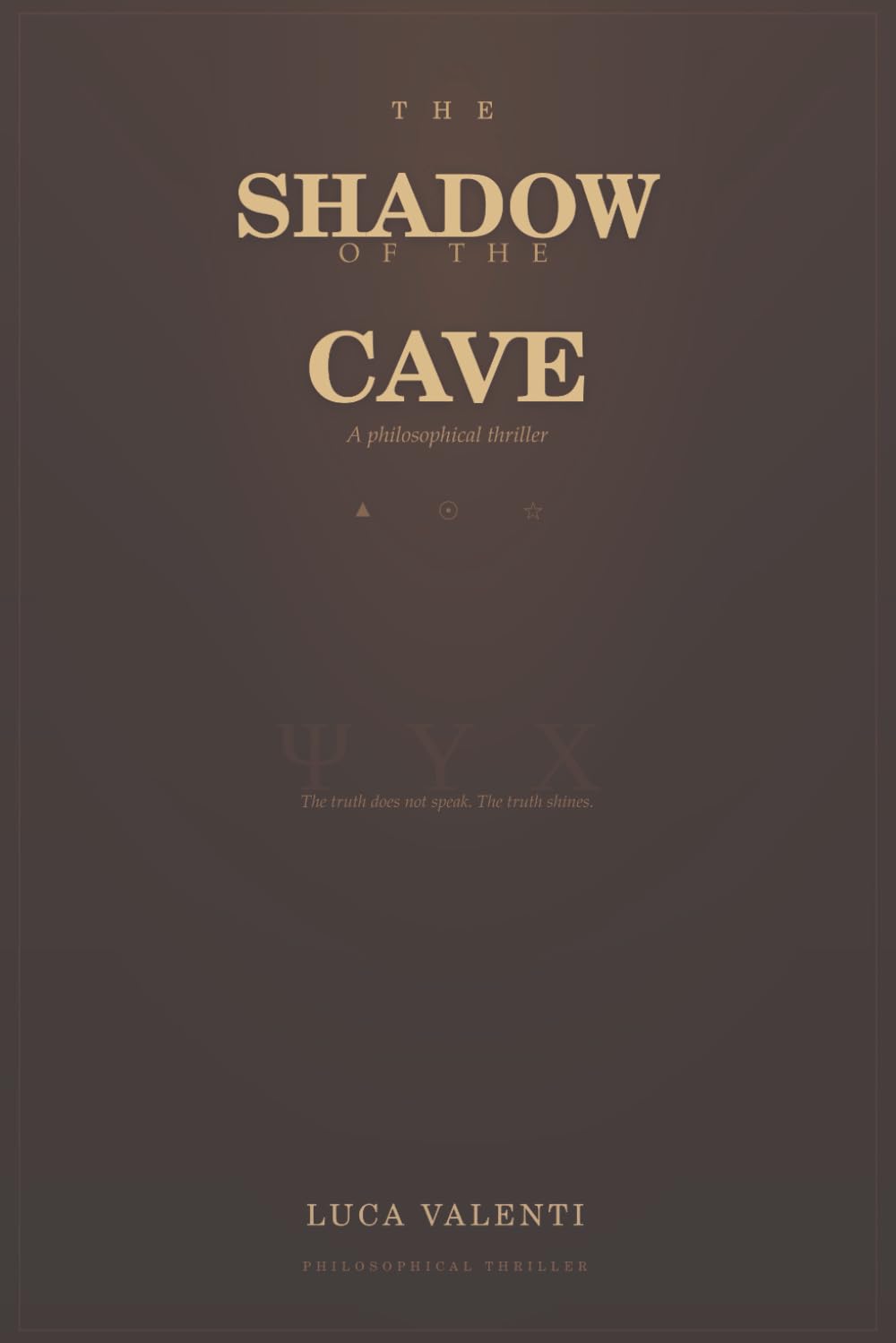 The Shadow of the Cave: A Philosophical Thriller