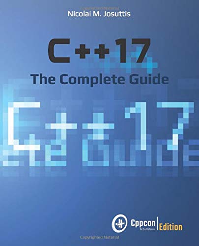 C++17 - The Complete Guide: CppCon Edition