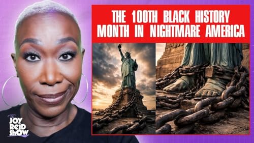 The 100th Black History Month In Nightmare America | The Joy Reid Show LIVE!
