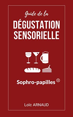 Télécharger Sophro-Papilles® : Le guide de la dégustation sensorielle: Reprenez le pouvoir sur vos sens Francais PDF