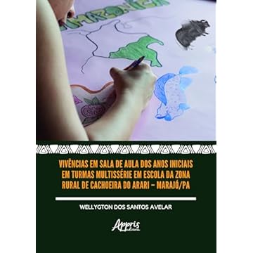 Capa do livro Vivências em Sala de Aula dos Anos Iniciais em Turmas Multissérie em Escola da Zona Rural de Cachoeira do Arari – Marajó/PA