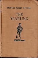 The Yearling. [A boy's love for his pet fawn]. *Won Pulitzer Prize in 1939! B006JPT80I Book Cover