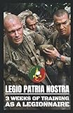 patria nostra znacenje  Legio Patria Nostra: 3 weeks as a Legionnaire