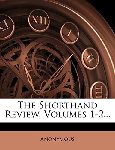 The Shorthand Review, Volumes 1-2...