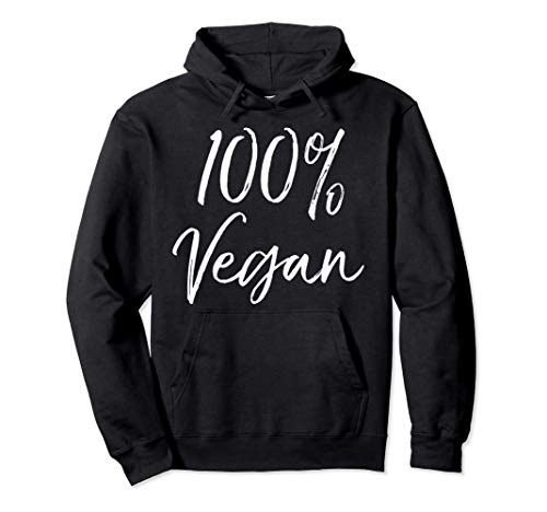 Cute Vegan Quote Funny Vegan Gift Quirky Saying 100 % Vegan camisola com capuz