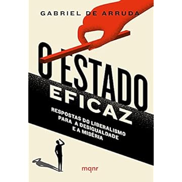 Capa do livro O Estado eficaz: Respostas do liberalismo para a desigualdade e a miséria