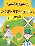  Baseball Activity Book for Kids: A Homerun for baseball fans age 6 - 9