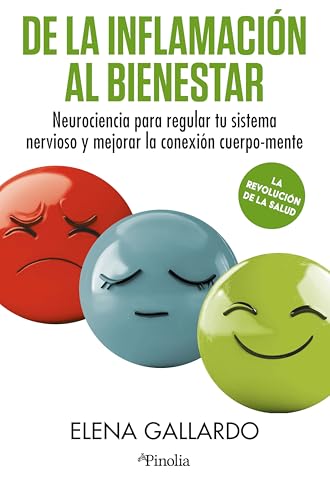 De la inflamación al bienestar: Neurociencia para regular tu sistema nervioso y mejorar la conexión cuerpo-mente (Divulgación científica)