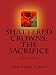 Shattered Crowns: The Sacrifice (Shattered Crowns Trilogy Book 2)