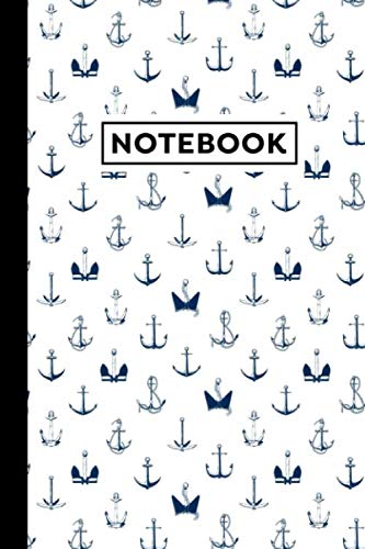 Notebook: Ship Anchors Notebook | Ship Anchors Themed Gift For Ship Lovers | Ship Anchors Journal | 6x9 | 120 Blank Lined Pages With Ship Anchors Themed Borders