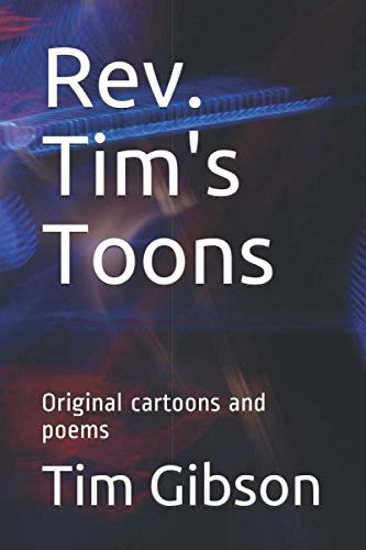 Rev. Tim's Toons: Original cartoons and poems
