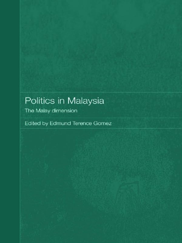 Politics in Malaysia: The Malay Dimension (Routledge Malaysian Studies Series)      Kindle Edition