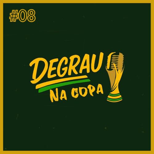 DEGRAU NA COPA #008 | ESPANHA CAMPE&Atilde;, O QUE ACHAMOS SOBRE A COPA E MUITO MAIS!