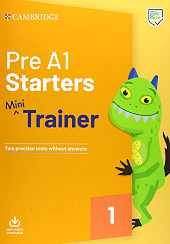 Pre A1 Starters Mini Trainer. Practice Tests with Audio Download.: Includes Audio Download (Fun Skills)