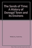 The Sands of Time: A History of Donegal Town and Its Environs 0955315506 Book Cover
