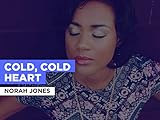  Cold, Cold Heart im Stil von Norah Jones