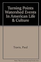 Turning Points Watershed Events In American Life & Culture 0828112452 Book Cover