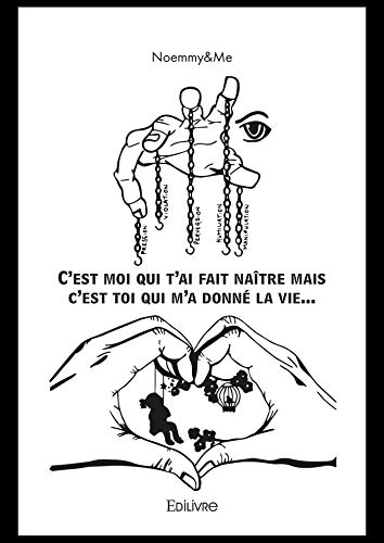 C Est Moi Qui T Ai Fait Naitre Mais C Est Toi Qui M A Donne La Vie French Edition Ebook Noemmy Me Amazon Co Uk Kindle Store