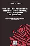  L’intervento della Polizia di Stato: esposizione a fattori traumatici, rischi e conseguenze per gli operatori.