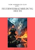 vom Handbuch zur App Feuerwehrausbildung heute
