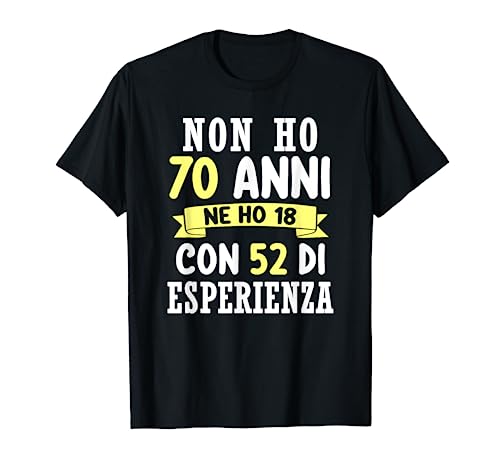 Regalo Divertente Non Ho Anni 70 Di Compleanno Uomo Donna Maglietta