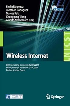 Paperback Wireless Internet: 8th International Conference, Wicon 2014, Lisbon, Portugal, November 13-14, 2014, Revised Selected Papers Book