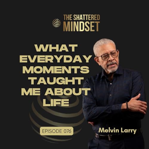 Ep 76: What Everyday Moments Taught Me About Life Titelbild