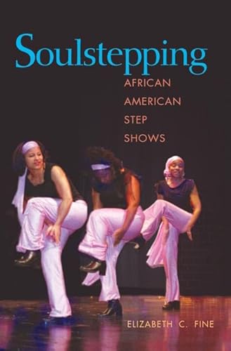 Soulstepping: AFRICAN AMERICAN STEP SHOWS