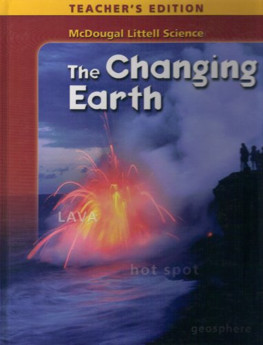 McDougal Littell Science: Teacher's Edition Grades 6-8 The Changing Earth 2005