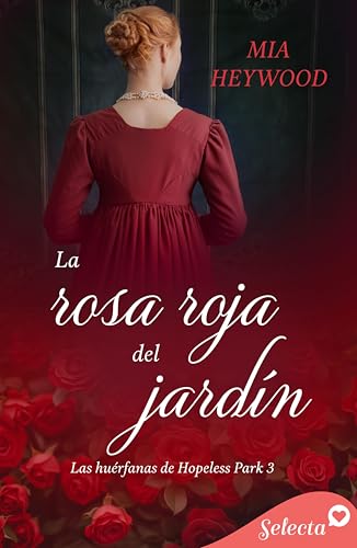 La rosa roja del jardín (Las huérfanas de Hopeless Park 3)