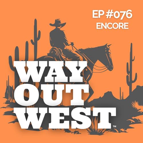 Encore Episode - Cowboy Poetry: How the West Found Its Voice