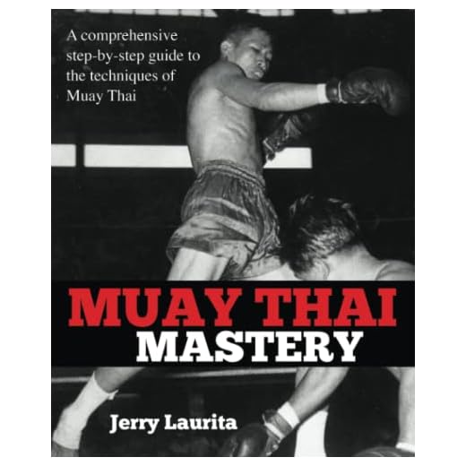 Muay Thai Mastery: A comprehensive step-by-step guide to the techniques of Muay Thai!