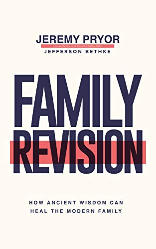 Family Revision: How Ancient Wisdom Can Heal the Modern Family