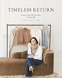 Timeless Return: A Knitting Collection, Volume 1