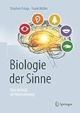 Biologie der Sinne: Vom Molekül zur Wahrnehmung