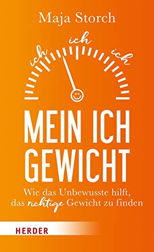 Mein Ich-Gewicht: Wie das Unbewusste hilft, das richtige Gewicht zu finden Mein Ich-Gewicht: Wie das Unbewusste hilft, das richtige Gewicht zu finden