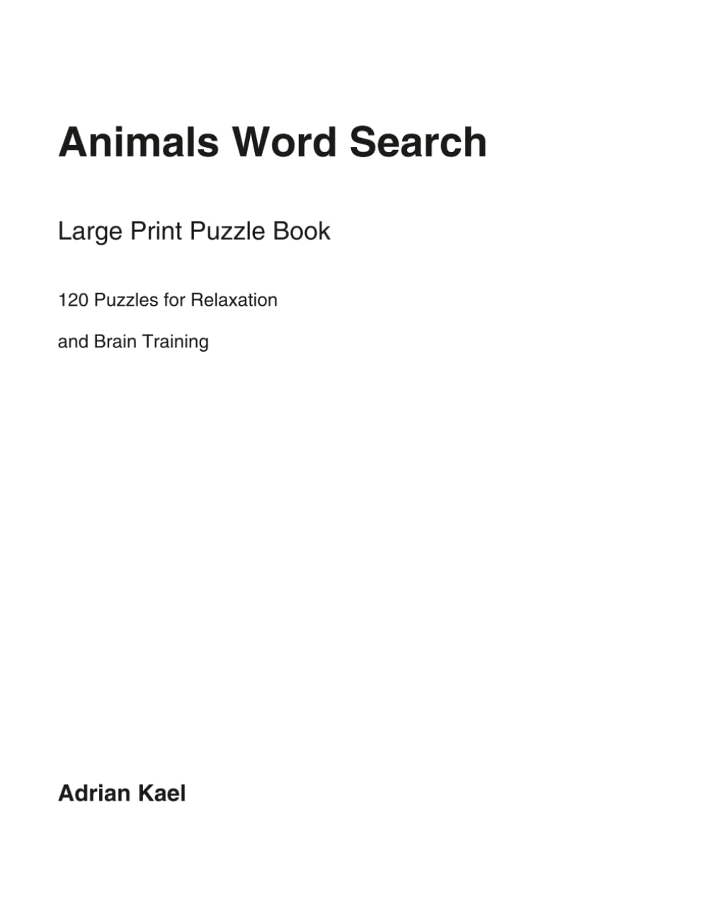 Animals Word Search: 120 Large Print Puzzles for Adults