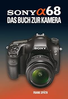 Hardcover SONY ALPHA 68 DAS BUCH ZUR KAMERA Book