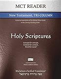 MCT Reader New Testament Tri-Column, Mickelson Clarified: A Precise Translation of the Hebraic-Koine Greek in the Literary Reading Order (Proclaimer)