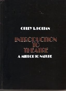 Hardcover Introduction to theatre: A mirror to nature (Prentice-Hall series in theatre and drama) Book