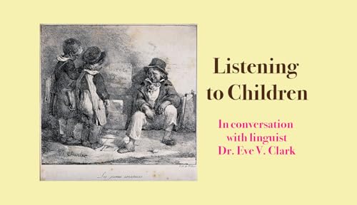 Listening to Children: In Conversation with Linguist Eve Clark Podcast Por arte de portada