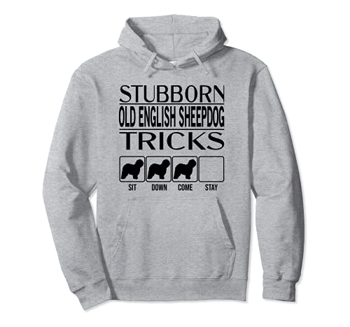 Stubborn Dog Tricks, dog gift, Funny Old English Sheepdog Pullover Hoodie, Grey