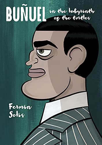 Amazon.com: Buñuel: In the Labyrinth of the Turtles (Graphic Biography - SelfMadeHero) eBook : Solis, Fermin, Solis, Fermin: Kindle Store