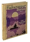 Grand-Ole Fishwrapper Stories Volume 4 (The Best Fishwrapper Stories from 2014-2018)